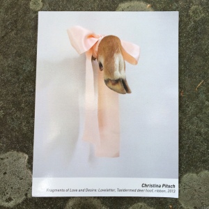 Postcard of Christina Pitsch, Fragments of Love and Desire: Loveletter, taxidermy deer hoof, ribbon, 19